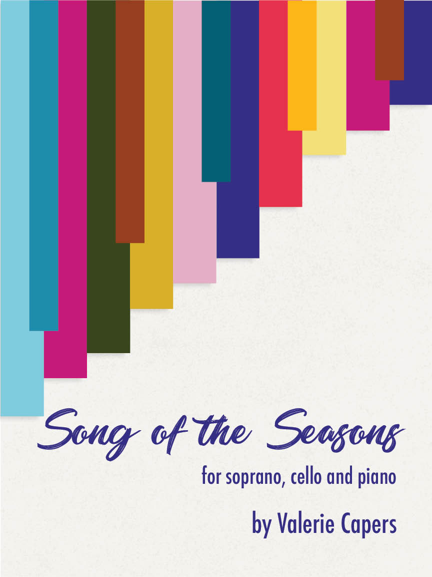 Song of the Seasons for Soprano, Cello and Piano by Valerie Capers